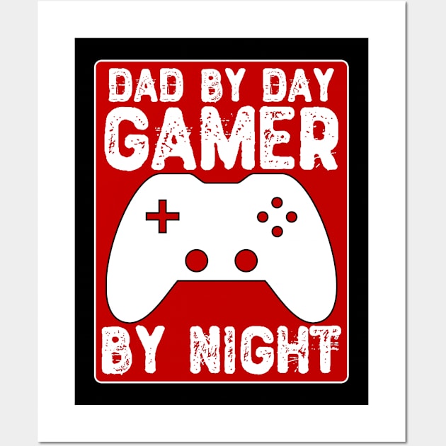 Dad By Day Gamer By Night Wall Art by Yyoussef101